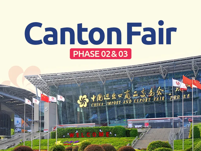 Canton Fair Phase 2 & 3