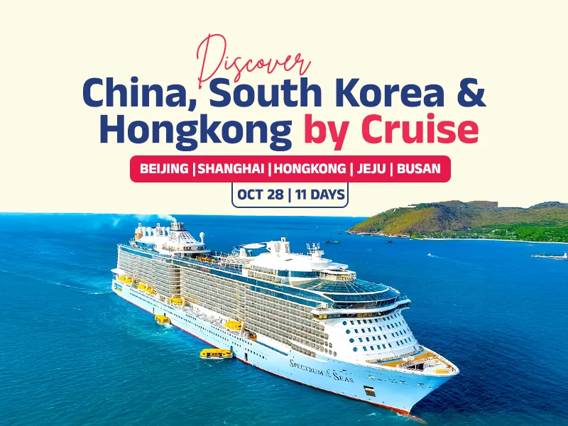 Discover China, South Korea & Hongkong by Cruise