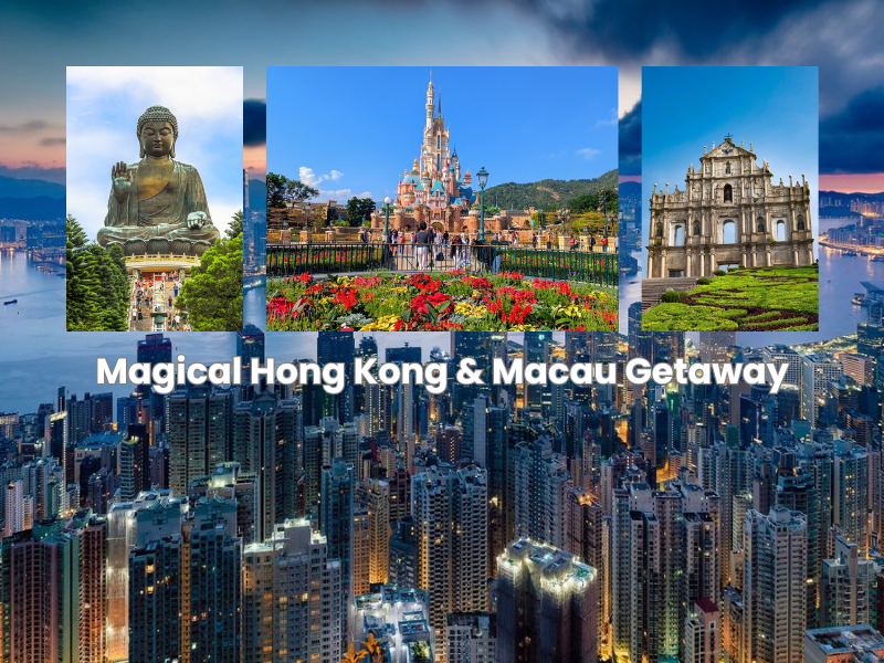 Magical Hong Kong & Macau Getaway